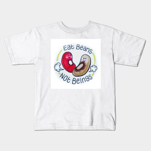 Eat Beans Not Beings Kids T-Shirt by InkySwallows